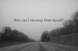 black and white, road, run away, self hatred, text, tired, trees