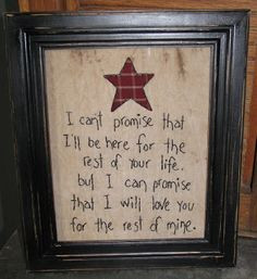 Love Quotes Primitive, Primitive Stitchery Quotes, Promise, Primitive ...