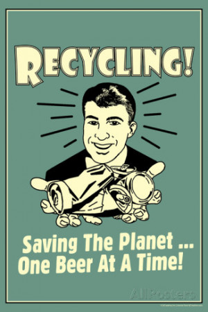 Recycling Saveing The Planet One Beer At A Time Funny Retro Plastic ...