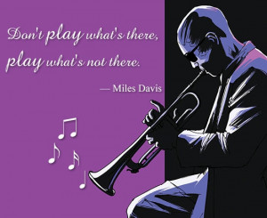 inspirational quote by miles davis