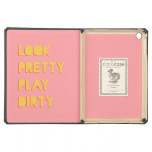 Look Pretty Play Dirty Funny Quote Pink Case For iPad Air