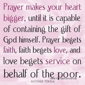 Mother teresa quotes prayer makes your heart bigger until it is ...