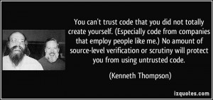 ... will protect you from using untrusted code. - Kenneth Thompson