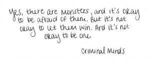 Monsters —Criminal minds.