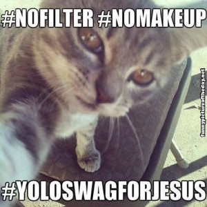 Funny Facebook Twitter Hashtag Cat No Filter No Makeup Yolo Swag For ...