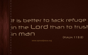 PSALMS 118:8 -Bible Quotes HD-WALLPAERS DOWNLOAD It is better to tack ...