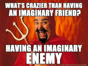 What’s crazier than having an imaginary friend?