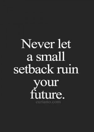 , Keep Try Quotes, Future, Setback Quotes, Setback Ruins, Love Quotes ...