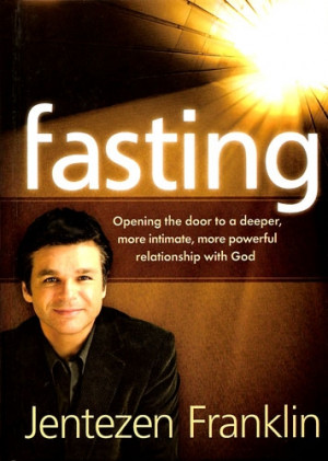 Jentezen Franklin Fasting For Your Breakthrough