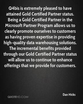 Dan Hicks - Q4bis is extremely pleased to have attained Gold Certified ...