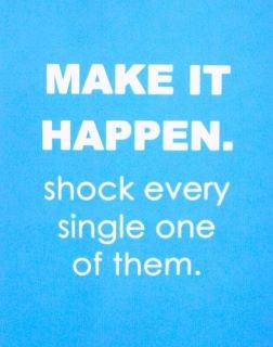 Make It Happen: Make It Happen ~ Life Inspiration