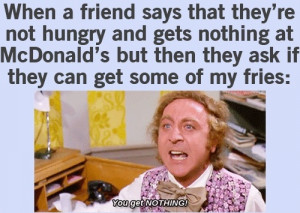 Funny Caption Willy Wonka Friend Orders Nothing From Mcdonalds Wants