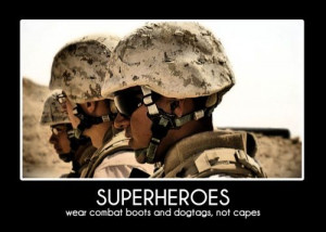 ... Military moments / Superheroes wear combat boots and dog tags, not