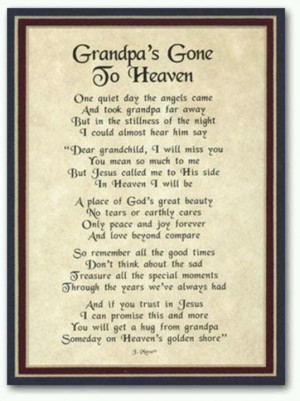 Grandpa's Gone to Heaven Heavens Needs Grandpa, Miss Grandpa Quotes ...