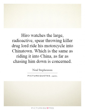 ... into China, as far as chasing him down is concerned. Picture Quote #1