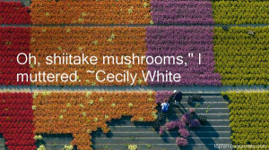 Top Quotes About Mushrooms