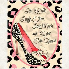 ... shoes, fashion, quotes, art prints, leopards, live well, wear, shoe