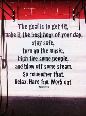 The goal is to get fit.