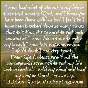 have had a lot of storms in my life ..