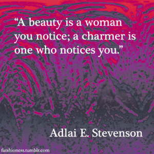 ... Is a Woman You Notice a Charmer Is One Who Notices You ~ Beauty Quote
