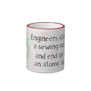 Funny Engineer Quote Engineers Start With Sewing Machine And End