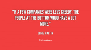 If a few companies were less greedy, the people at the bottom woud ...