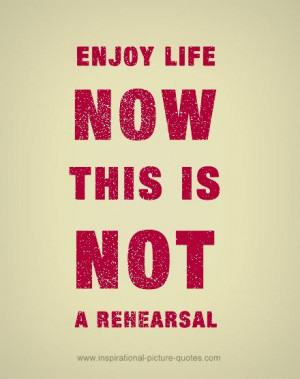 Enjoy Life Now