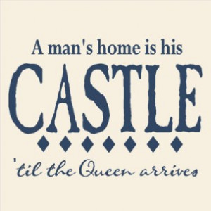 H002 A MAN'S HOME Humorous Wall Quote