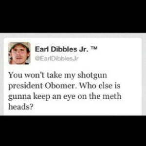 country , earl dibbles jr Yee Yee... That ain't bisquits they're ...