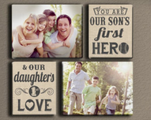 Fathers Day Art- Photos with quotes! You will always be our sons first ...