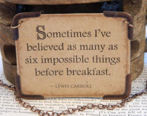 Inspirational necklace Lewis Carroll quote jewelry mixed media jewelry ...