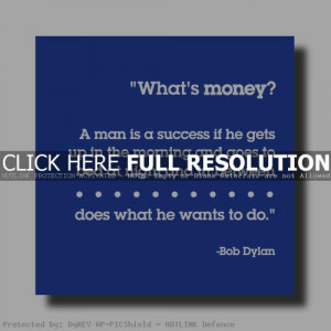 bob dylan, quotes, sayings, money, success, wise