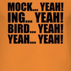 Dumb And Dumber To Mocking Bird Yeah Funny Quote T Shirt $19.95 Buy