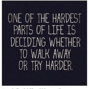 walk away/try harder