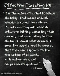 It is the nature of a child to behave childlisly. That means childish ...