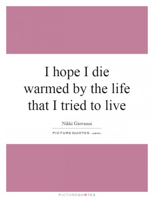 Death Quotes Live Quotes Life And Death Quotes Nikki Giovanni Quotes