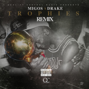 New Music: Drake Feat. Migos – “Trophies (Remix)”