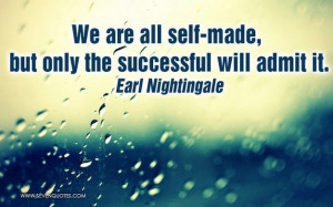 We are all self-made…