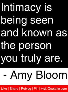 ... and known as the person you truly are amy bloom # quotes # quotations