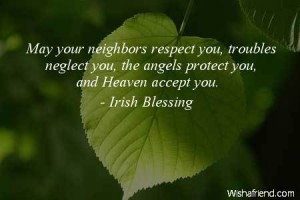 ... troubles neglect you, the angels protect you, and Heaven accept you