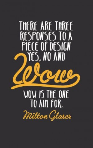 Inspiring quote by Milton Glaser.