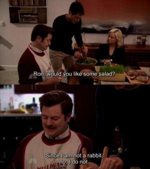 Ron Swanson quotes salad - carnivore, meat lover, steak, bacon