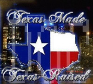 Texas Made Texas Raised
