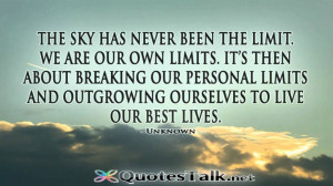 ... Love: The Sky Has Never Been The Limit And We Are Our Own Limits Quote
