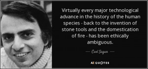 every major technological advance in the history of the human species ...