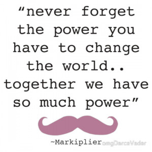 omgDarceVader › Portfolio › Never Forget Markiplier Quote