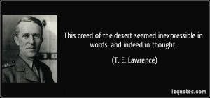 This creed of the desert seemed inexpressible in words, and indeed in ...