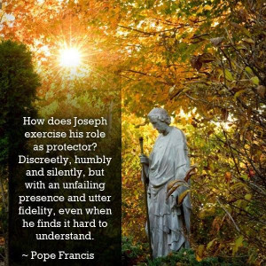 Pope Francis Quote ~ St. Joseph