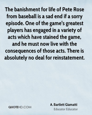 The banishment for life of Pete Rose from baseball is a sad end if a ...