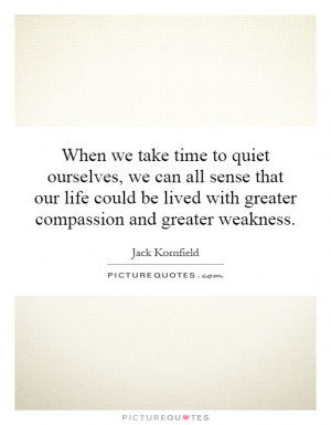 When we take time to quiet ourselves, we can all sense that our life ...